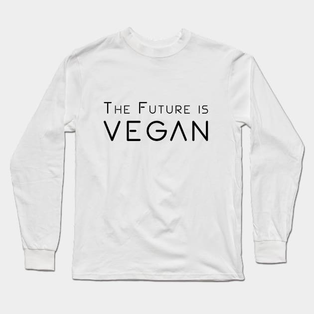 The Future is Vegan Long Sleeve T-Shirt by Hazel Insights
